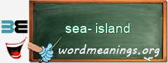 WordMeaning blackboard for sea-island